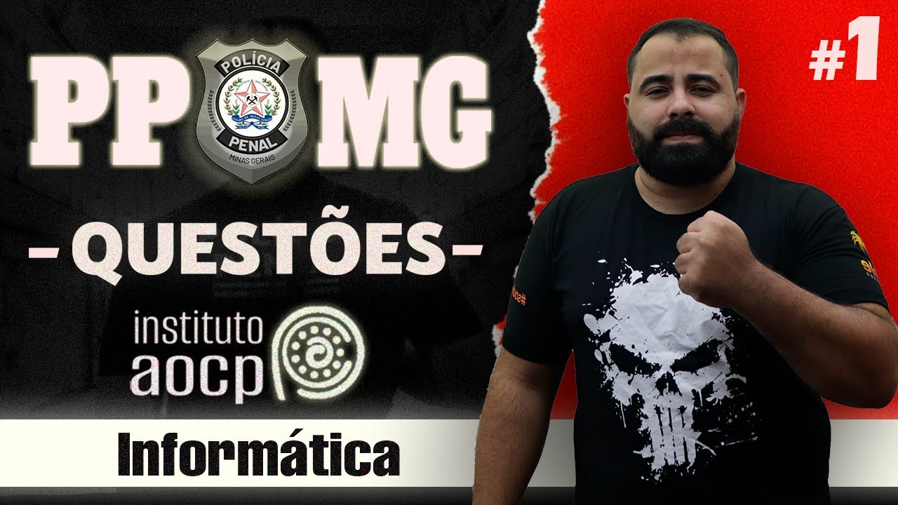 INFORMÁTICA | PP MG RETA FINAL | QUESTÕES INSTITUTO AOCP #1