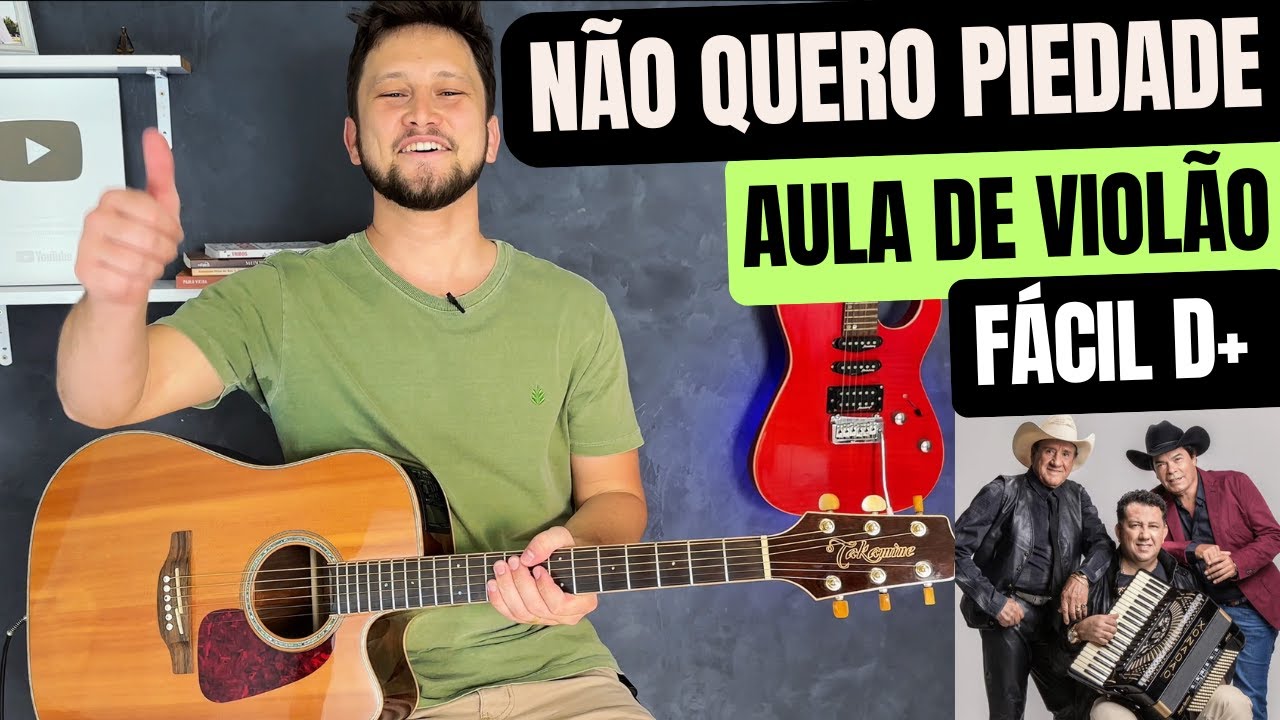 Como Tocar NÃO QUERO PIEDADE (Sem Pestanas no Violão)