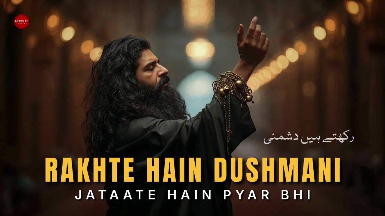 Rakhte Hain Dushmani Bhi, Jataate Hain Pyar Bhi | Soulful Sufi Kalam | The Wound Is the Real Wine