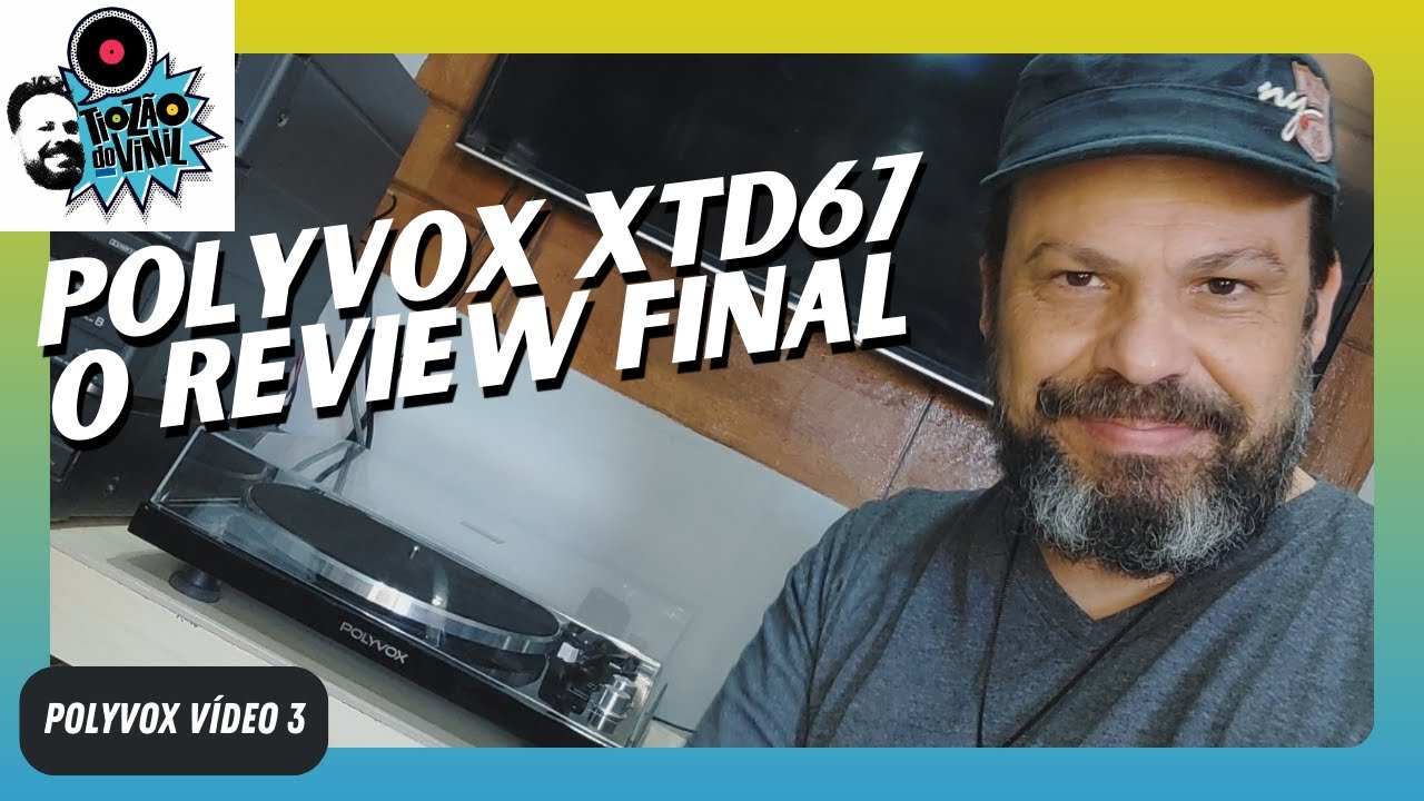 O NOVO TOCA DISCOS POLYVOX XTD67 - REVIEW FINAL | Tiozão do Vinil