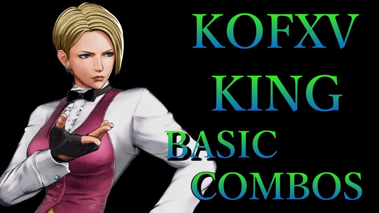 【KOF15】THE KING OF FIGHTERS XV キング 基本 コンボ【KOFXV KING BASIC COMBOS】