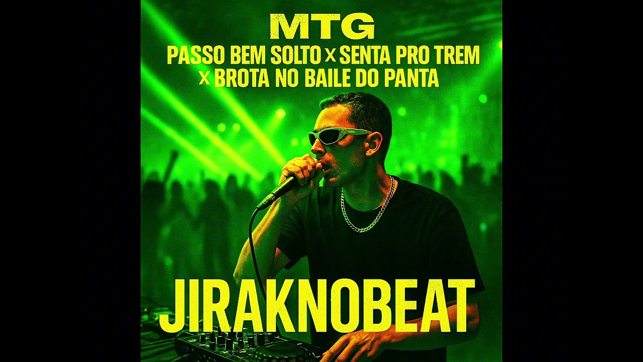 MTG - PASSO BEM SOLTO X SENTA PRO TREM X BROTA NO BAILE DO PANTA | Jiraknobeat