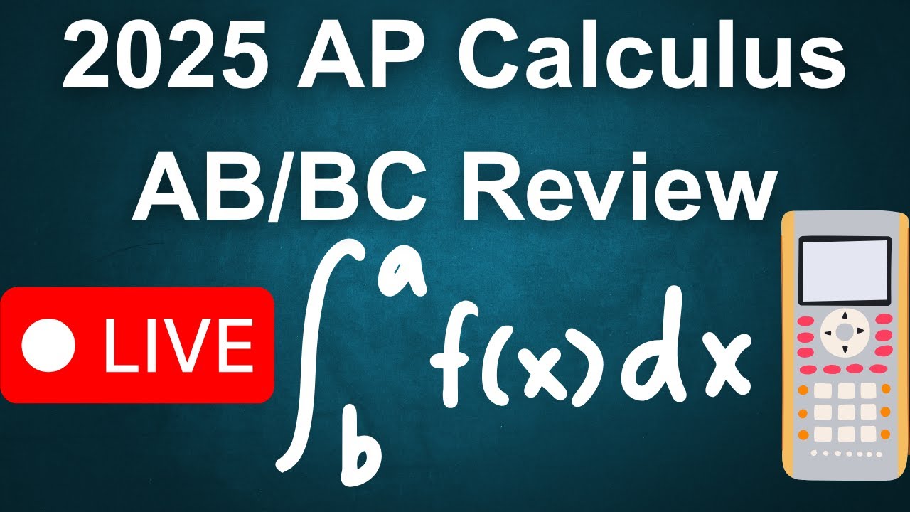 2025 AP Calculus AB/BC Live Review