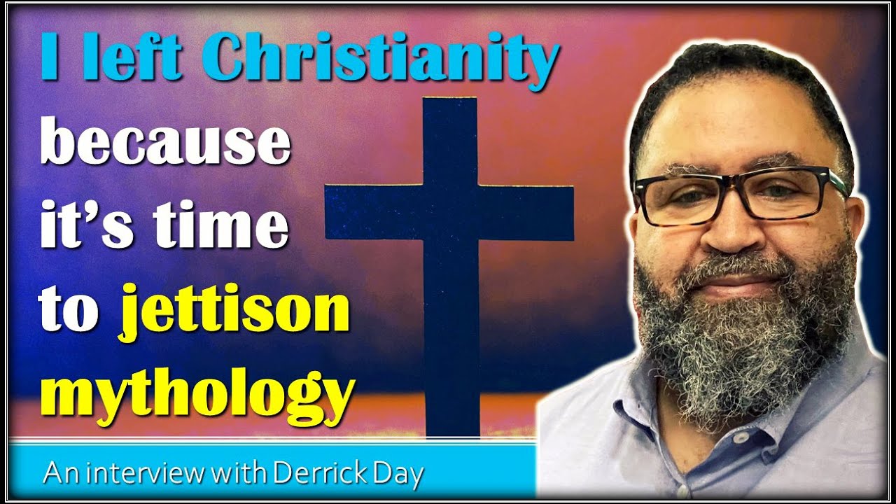 Derrick Day: I left Christianity because it's time to jettison mythology