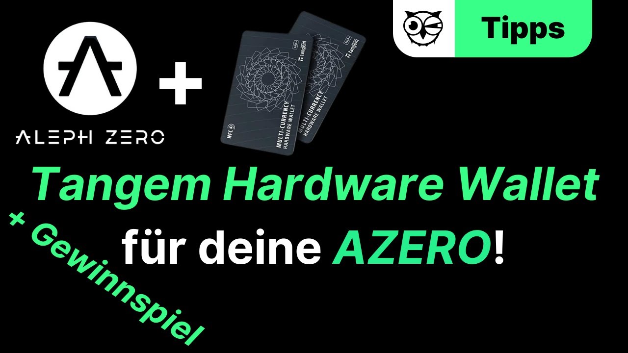 Sichere deine AZERO auf einem Tangem Hardware Wallet! So geht's! + Tangem Gewinnspiel