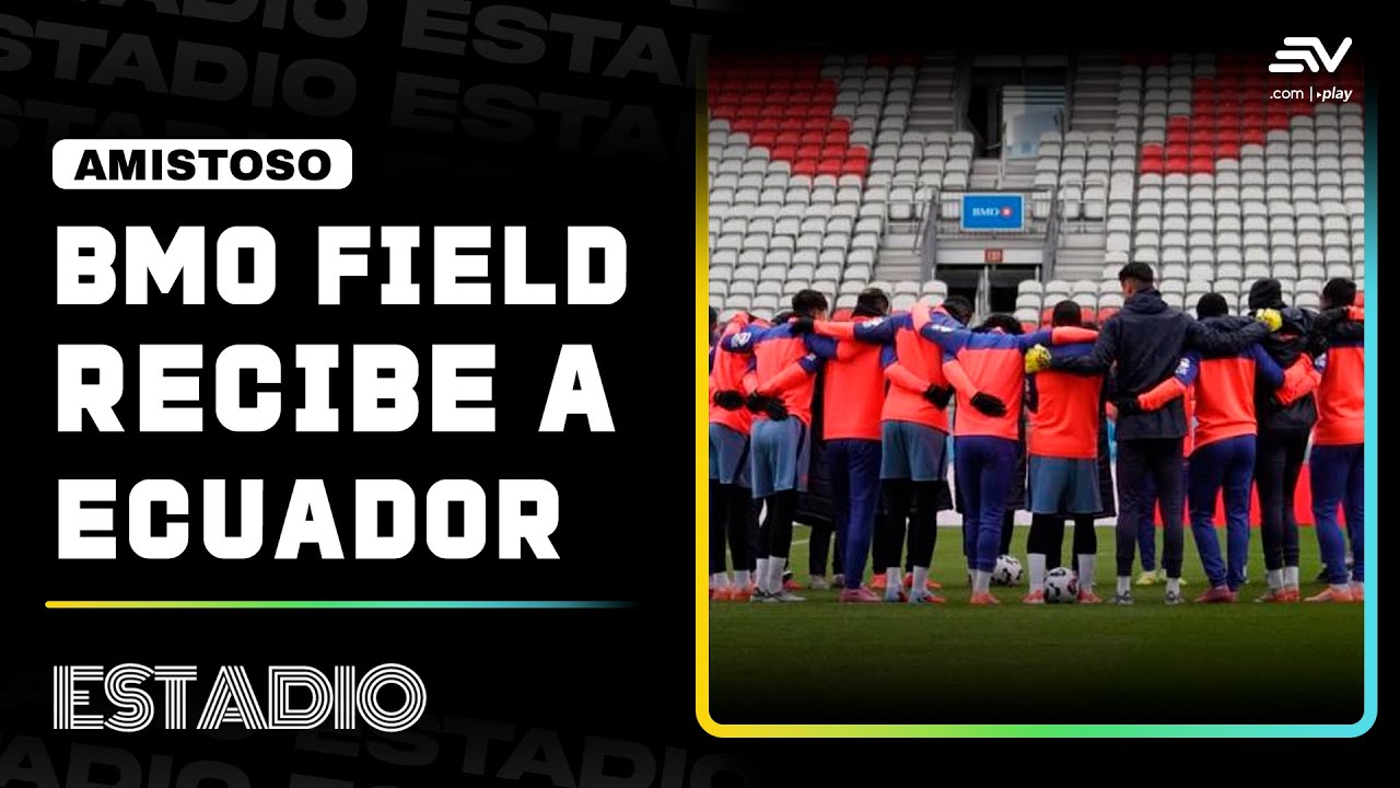 BMO Field de Toronto recibirá a Ecuador en duelo amistoso ante Canadá | Estadio