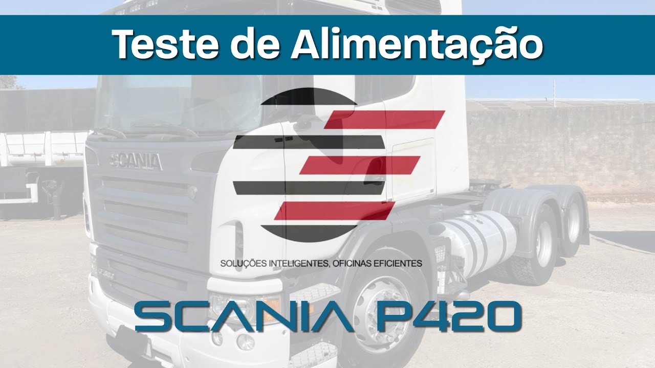 Teste de Alimentação - SCANIA P420