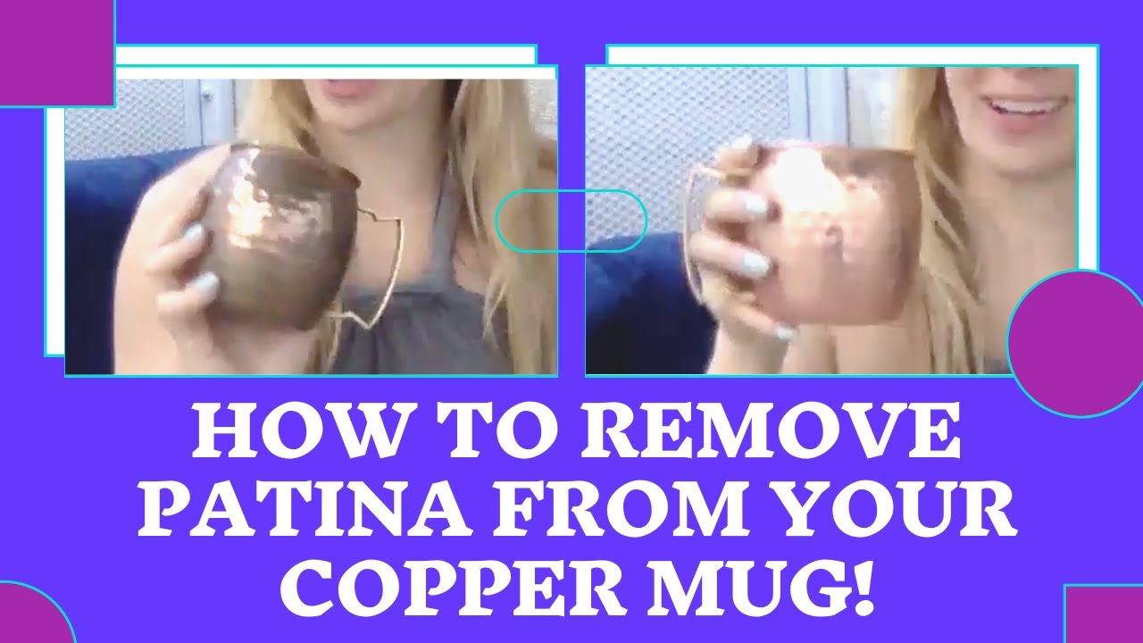 How to Remove Patina from your Copper Mug