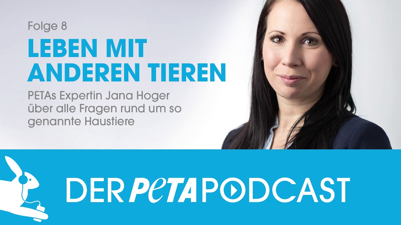 Der PETA Podcast - Folge 8 - Leben mit anderen Tieren / PETA