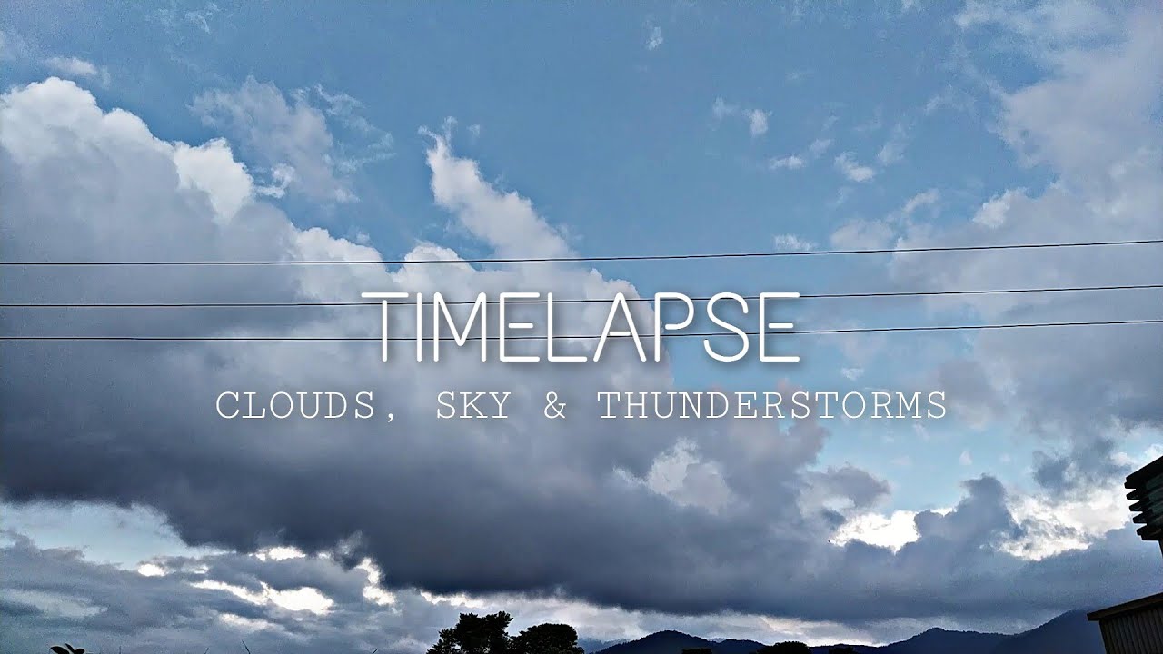 Clouds & Thunderstorms (TIMELAPSE 8x) || Full HD