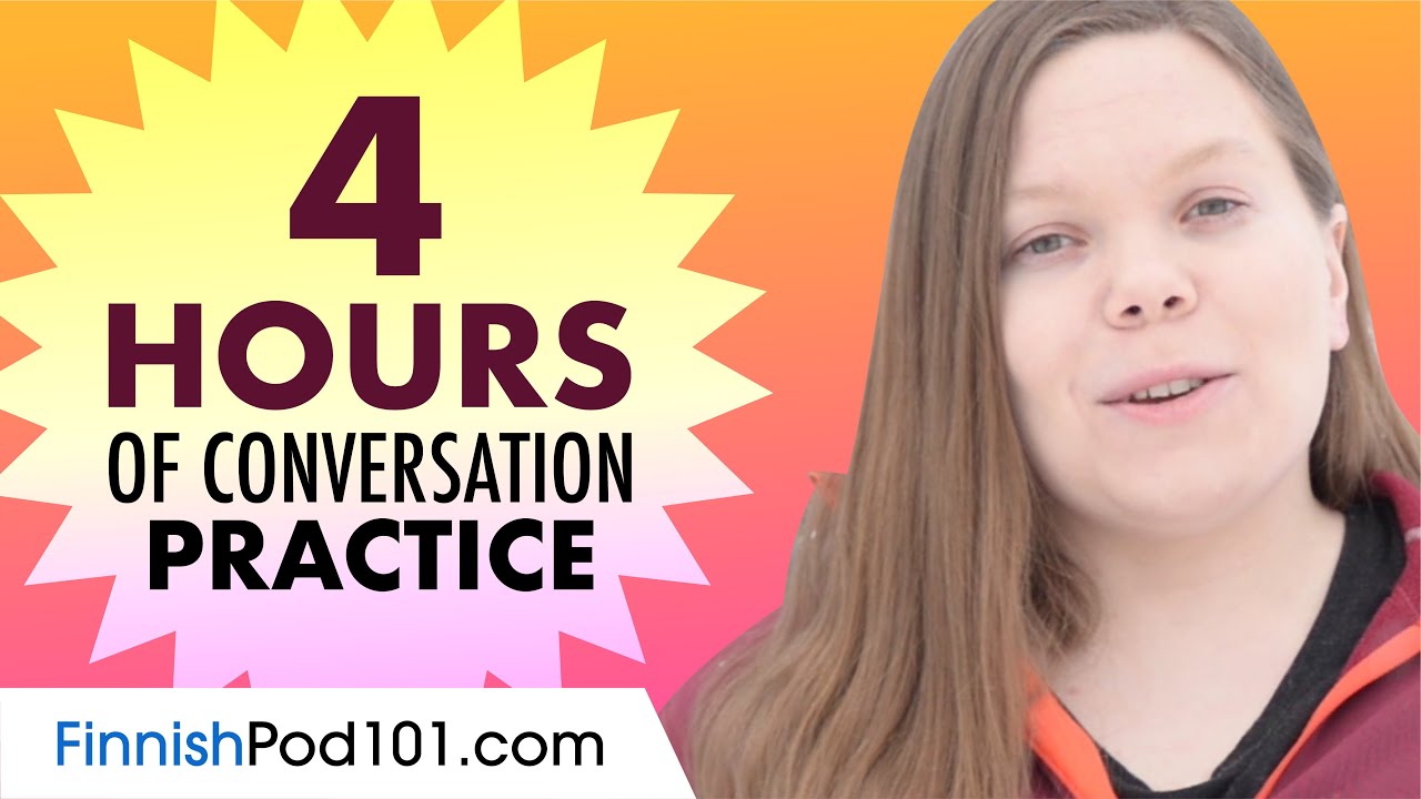 4 Hours of Finnish Conversation Practice - Improve Speaking Skills