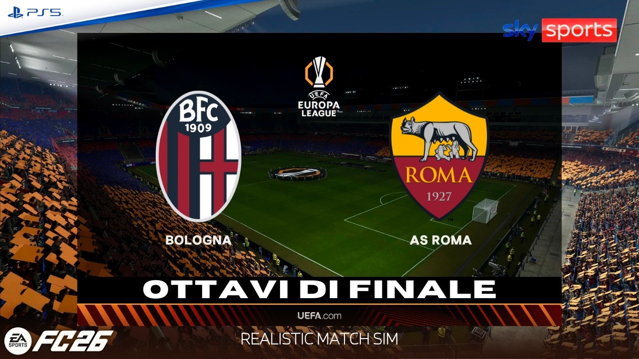 FC 26 | BOLOGNA - ROMA ⚽ Europa League 2025/26 - Ottavi di finale (Realistic Match Sim)