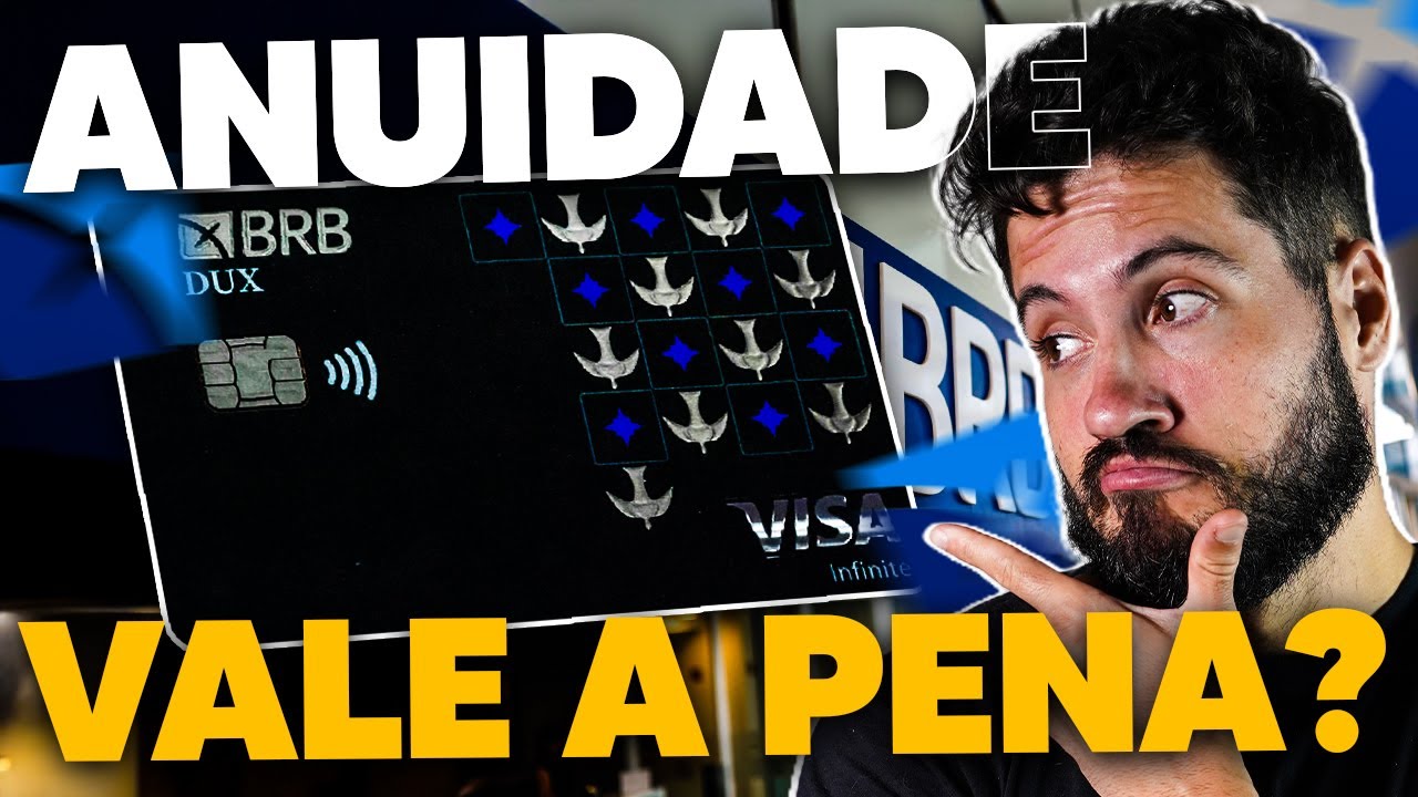 Vale a pena pagar a anuidade do Cart&atilde;o BRB DUX Visa Infinite?