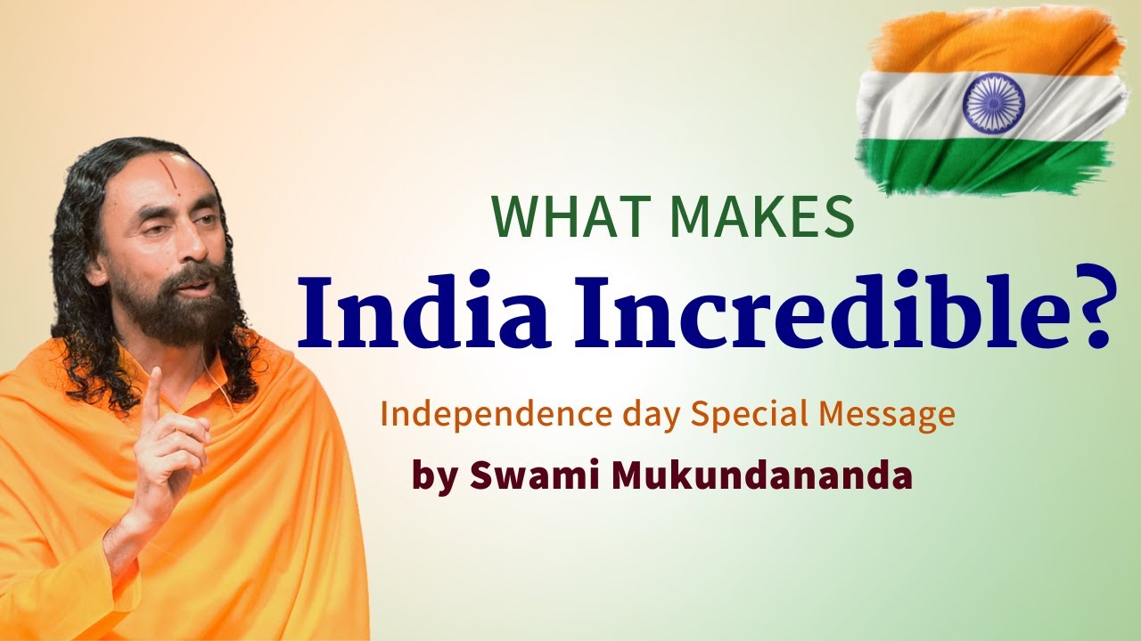 What Makes India Incredible? | 75th year Independence Day Special Message by Swami Mukundananda
