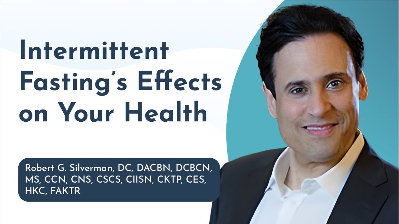 Intermittent Fasting’s Effects on Your Health with Dr. Robert Silverman