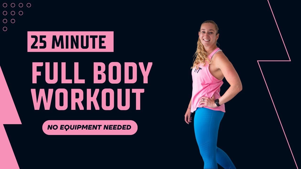 25 min full body workout - no equipment needed
