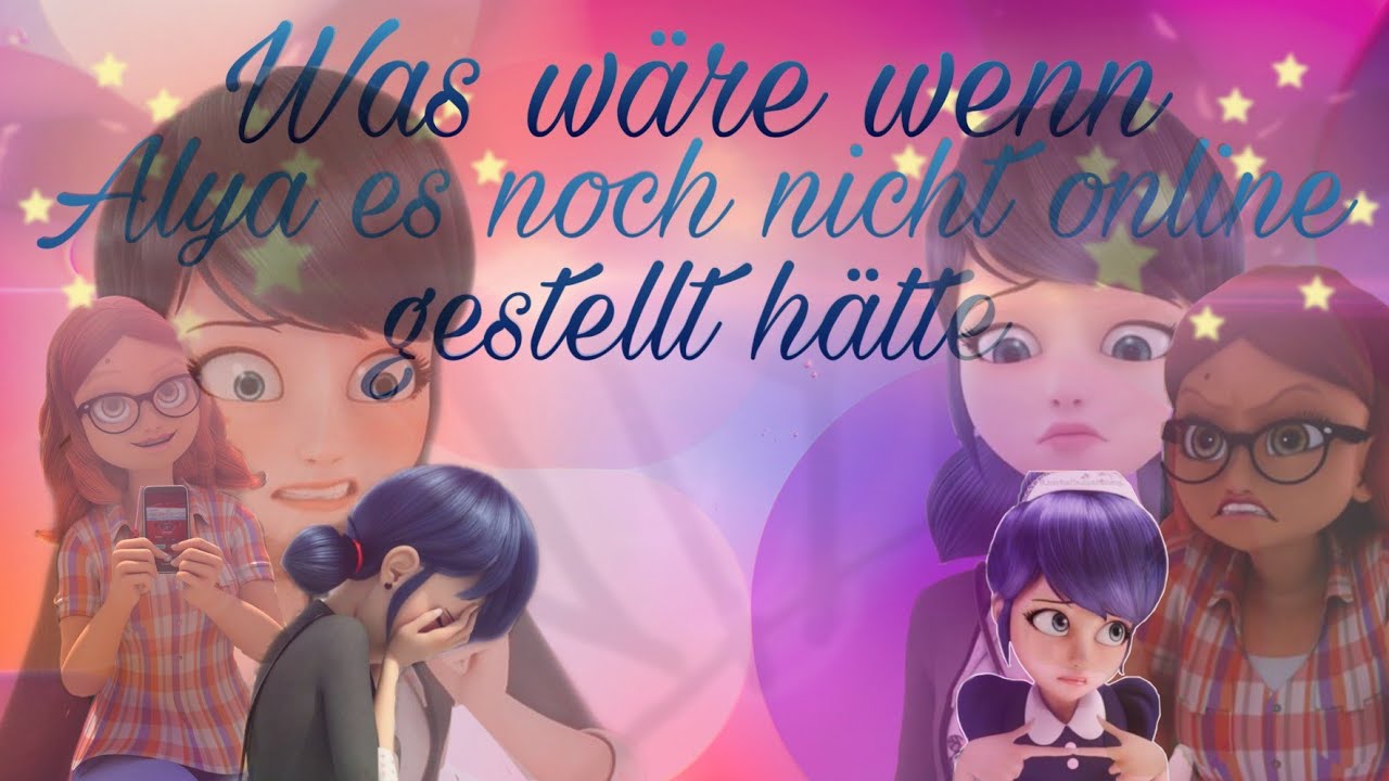 Was wäre wenn alya es noch nicht online gestellt hätte|Famous Ladynoir