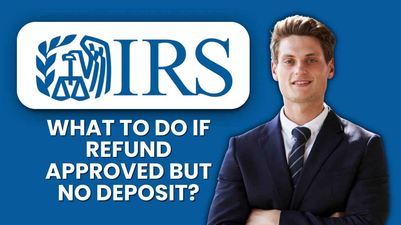 What to do if IRS Says &ldquo;Refund Approved&rdquo; But No Deposit 💸 Learn How to Track & Recover Your Money