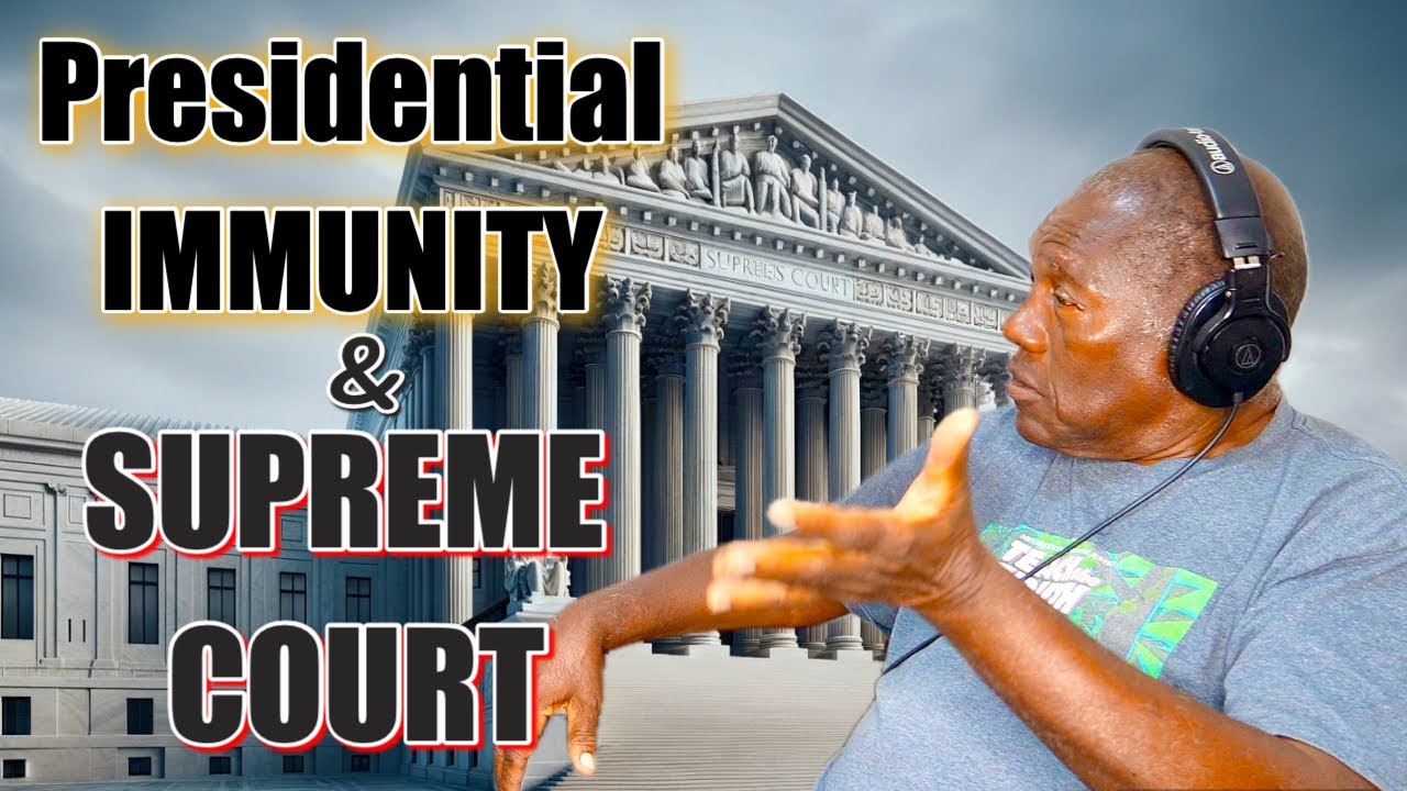 Presidential Immunity & Supreme Court