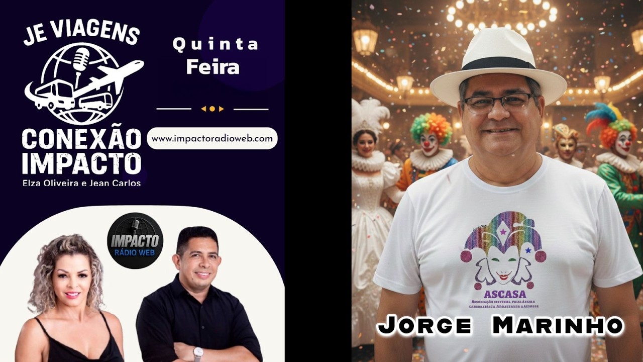 PROGRAMA JE VIAGENS CONEXÃO IMPACTO ESPECIAL DE CARNAVAL COM JORGE MARINHO DA ASCASA