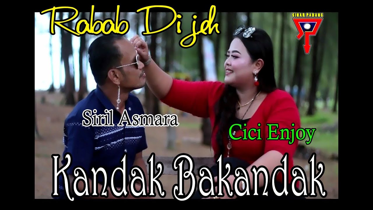 SIRIL ASMARA FEAT CICI ENJOY - KANDAK BAKANDAK - RABAB DIJEH