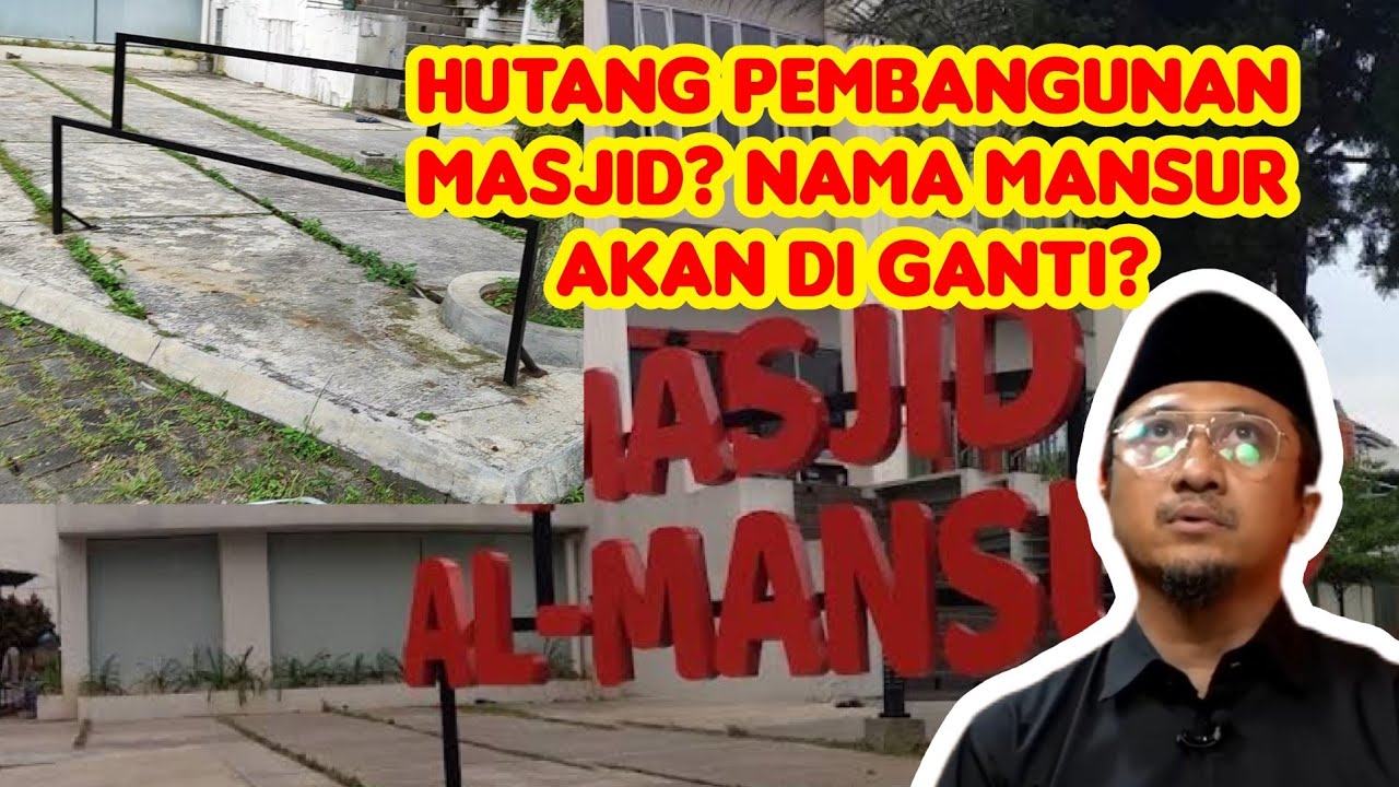 HUTANG PEMBANGUNAN MASJID? NAMA MANSUR AKAN DI GANTI? YUSUF MANSUR MENYISAKAN SENGKETA? 