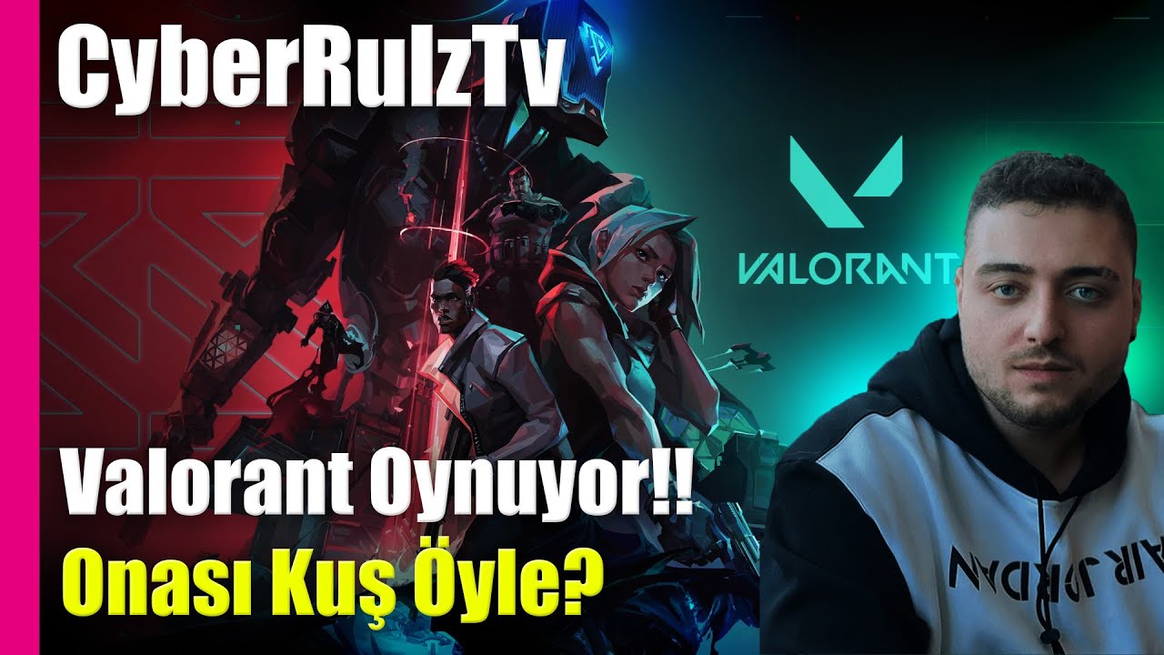 CyberRulzTv - Valorant Oynuyor!! | 05.09.2021 | Onası Kuş Öyle?