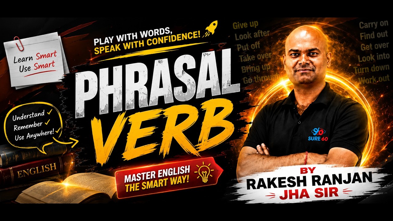 PHRASAL VERB BY RAKESH RANJAN JHA SIR