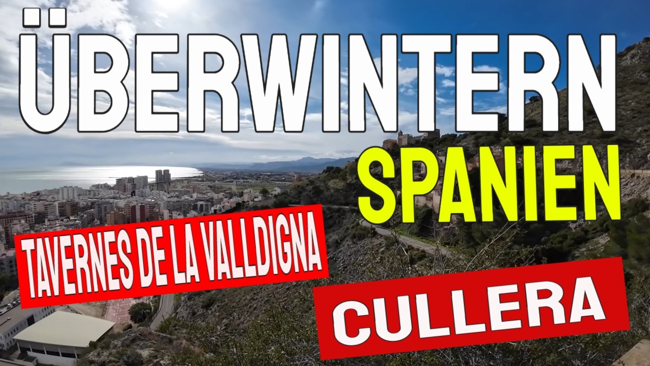 Überwintern in Spanien: Wir fahren nach Tavernes de la Valldigna & Cullera