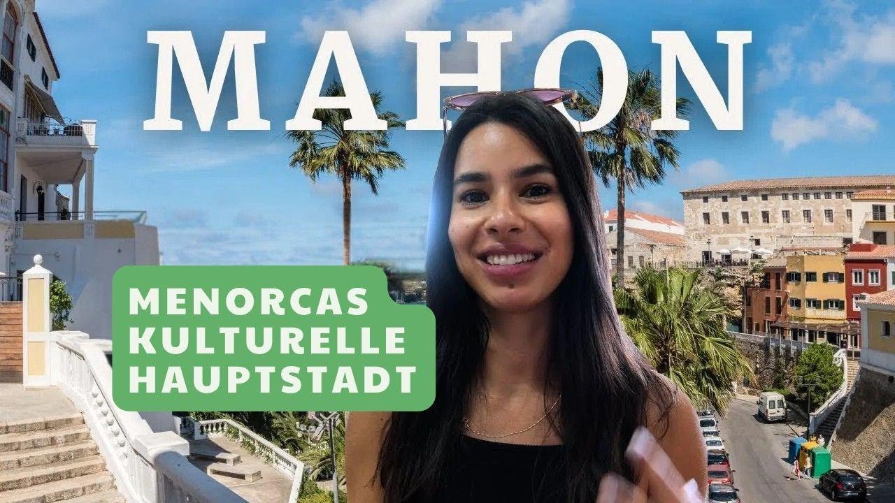 Menorca entdecken: Mahón & warum die Insel ein echter Geheimtipp ist! Teil 1