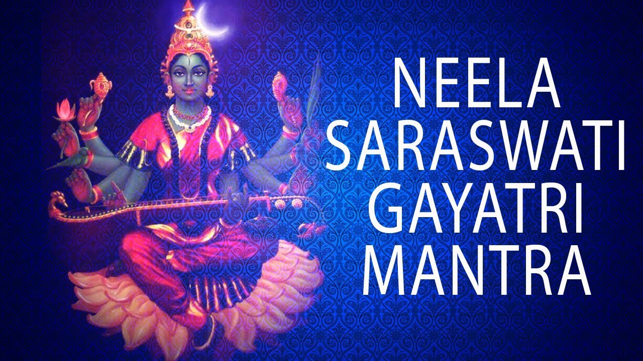 Neela Saraswati Gayatri Mantra - Must Chant For Success in Education - Powerful Chants for Studies