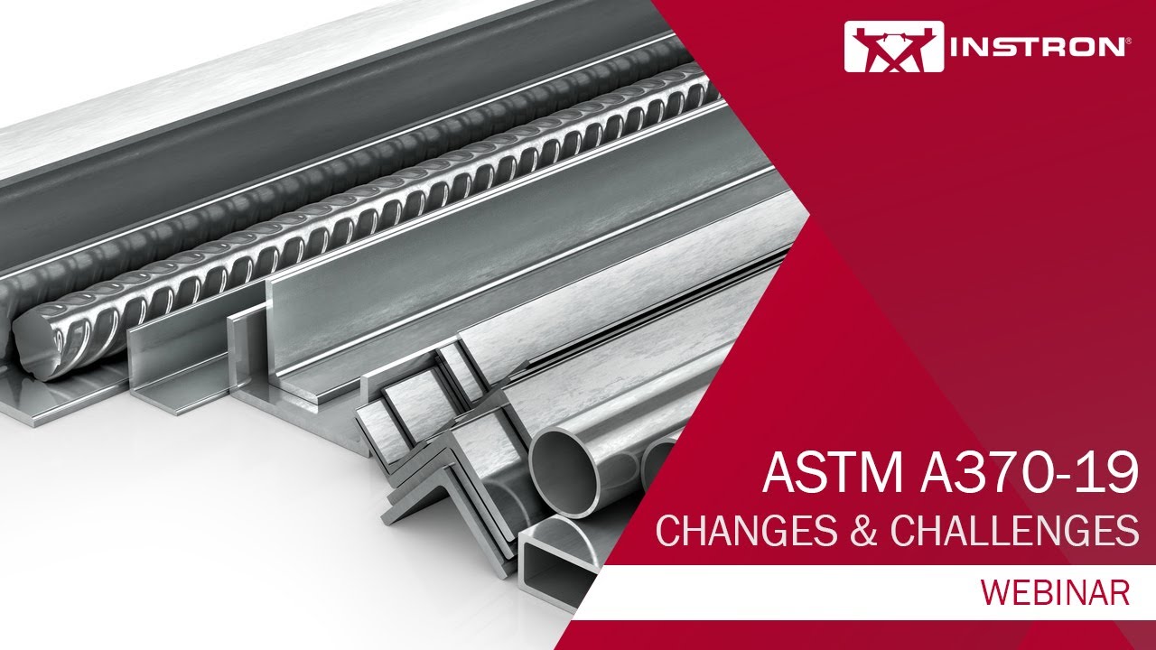 Instron® | ASTM A370-19: Типичные проблемы и изменения | Вебинар