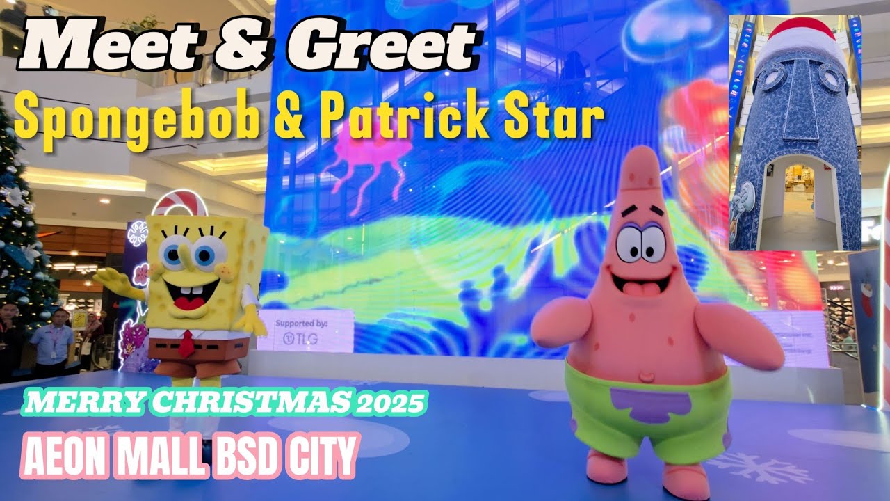 Meet & Greet Spongebob Squarepants & Patrick Star at AEON MALL BSD CITY | Merry Christmas 2025
