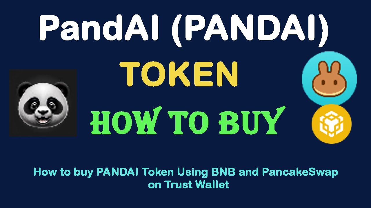 How to Buy PandAI (PANDAI) Token Using BNB and PancakeSwap On Trust Wallet