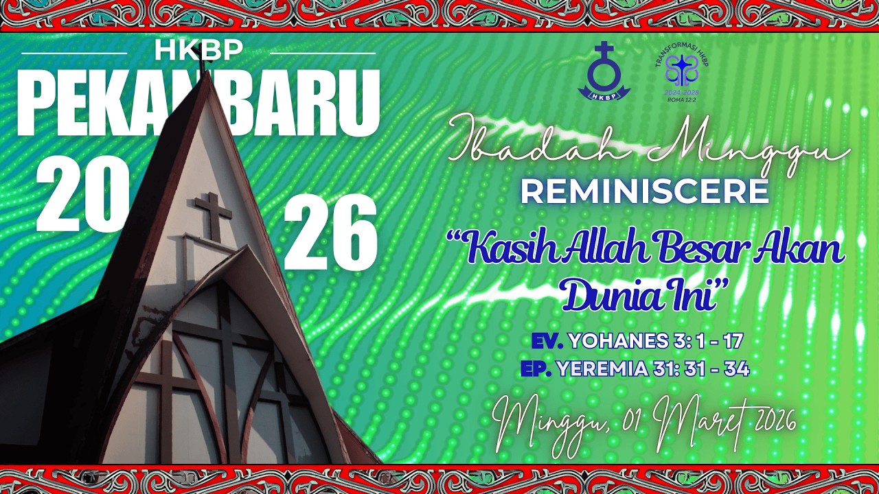 KEBAKTIAN MINGGU REMINISCERE | 01 MARET 2026 | PUKUL : 09.00 WIB | HKBP PEKANBARU