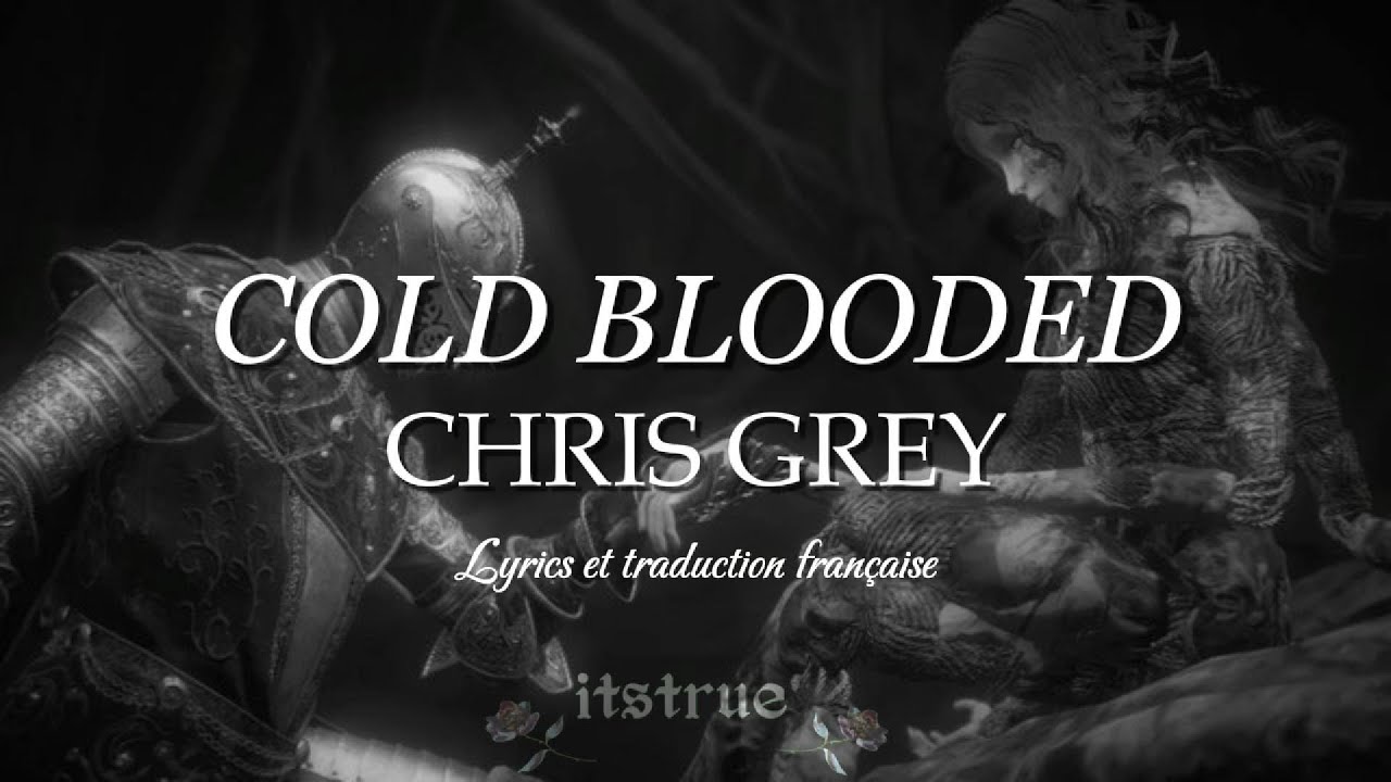 CHRIS GREY - COLD BLOODED (lyrics et traduction française)