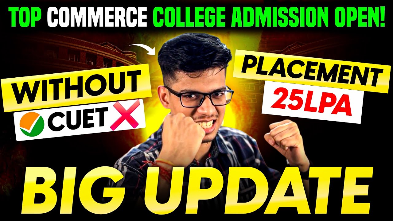 APPLY NOW! ✅Top COMMERCE college admission WITHOUT CUET 2025🔥Fees, placement, etc FULL details| CUET