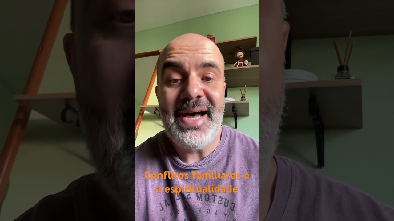 Conflitos familiares e a espiritualidade