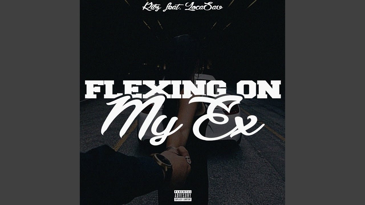 Flexing on My Ex (feat. LocaSav)