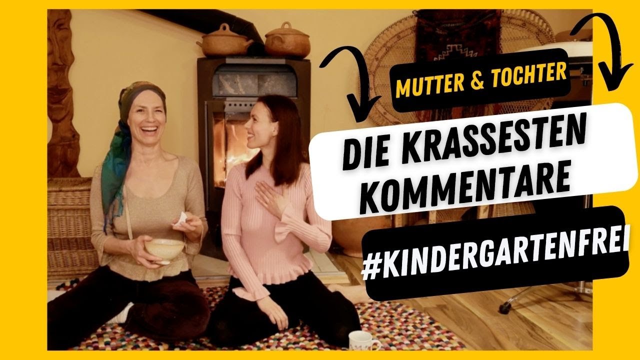 #kindergartenfrei - Die krasstesten Kommentare / Mutter & Tochter im Austausch