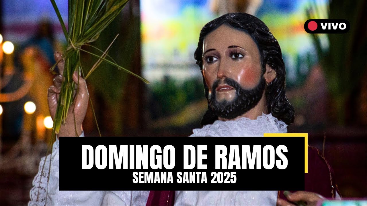 DOMINGO DE RAMOS desde ZACATECOLUCA, LA PAZ - SEMANA SANTA EL SALVADOR 2025