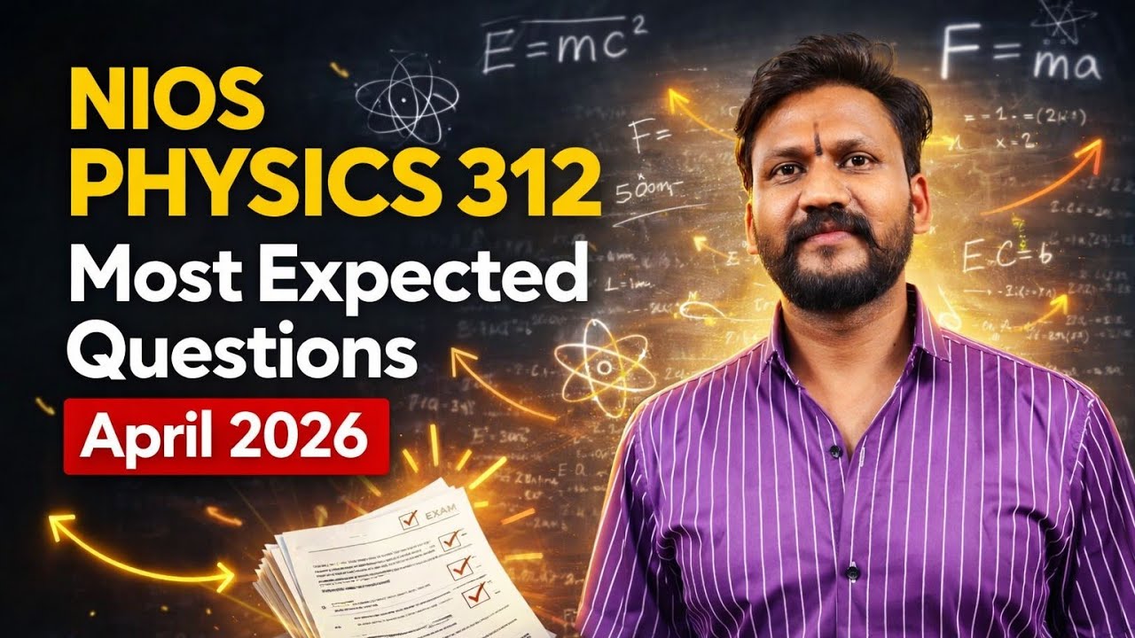 NIOS Class 12 Physics 312 🔥 Most Expected Questions With Answers 2026 | Exam Prediction