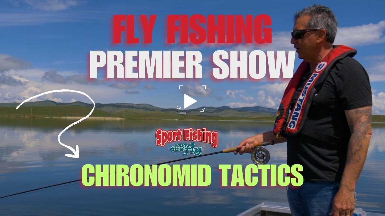 FLY FISHING PREMIER SHOW: CHIRONOMID TACTICS WITH BRIAN CHAN AND DON FRESCHI