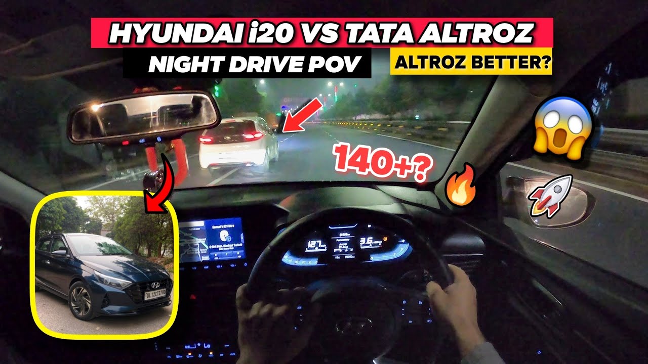 Hyundai i20 😳 VS Tata Altroz - Night Drive | POV | Hyundai i20 Asta (O) 2021 Petrol