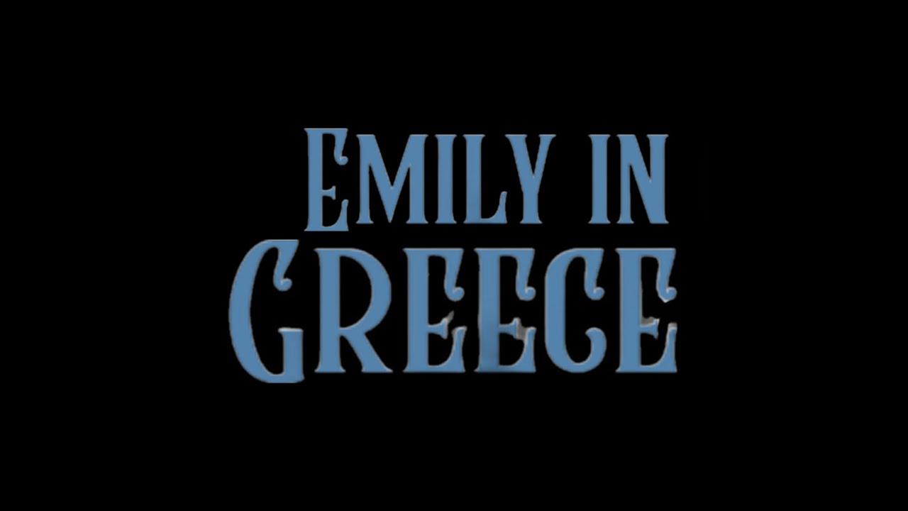 Emily in Greece (Moving Day)