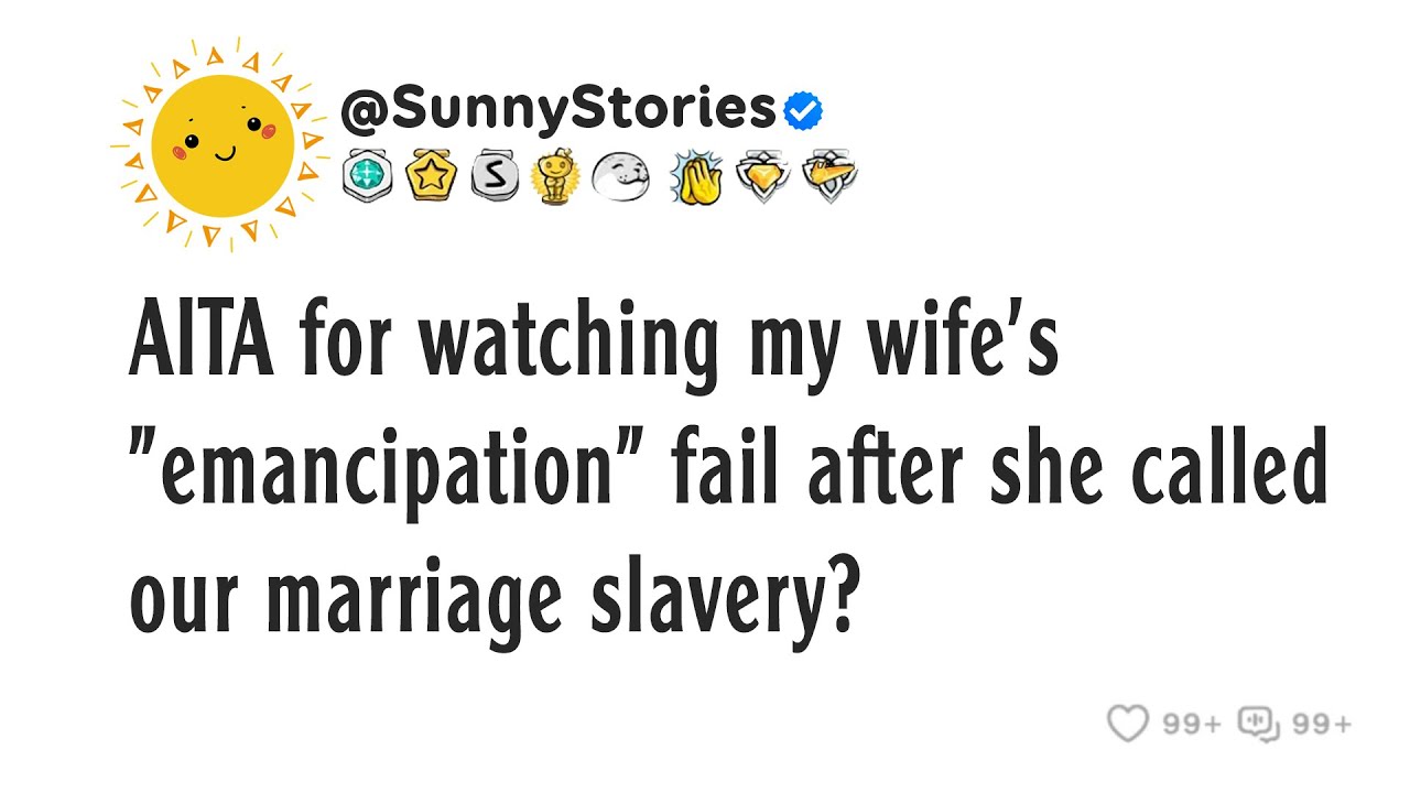 AITA for watching my wife's "emancipation" fail after she called our marriage slavery?