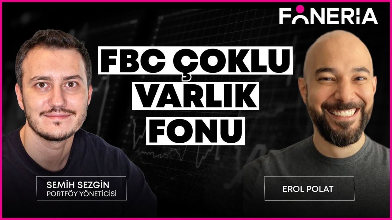 FBC Çoklu Varlık Fonu  I Erol Polat & Semih Sezgin I Foneria TV