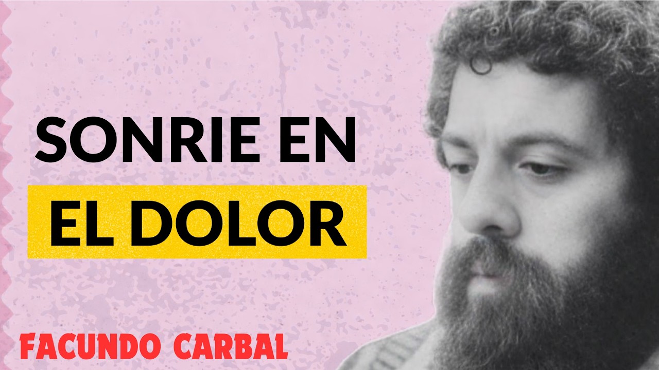 SONRÍE AUNQUE TODO DUELA | Sabiduría Eterna de Facundo Cabral