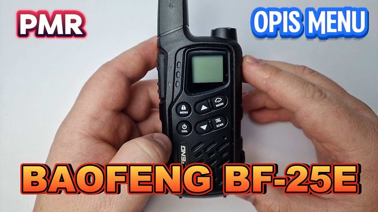 Baofeng BF-25E Przegląd MENU od A do Z oraz opis funkcji