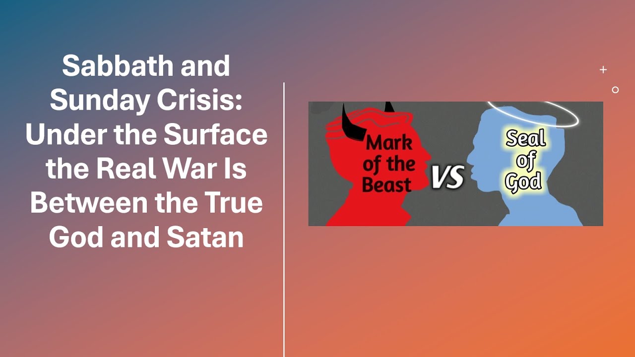 SDA Blindspot: Final Crisis Sabbath vs Sunday is a Choice Between True God or Trinity God